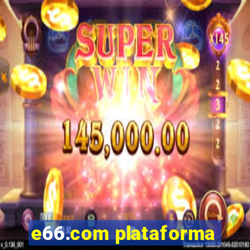 e66.com plataforma